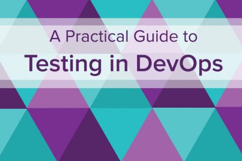 A Practical Guide to Testing in DevOps